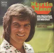Martin Mann - Alle Menschen Wünschen Sich Ein Märchen