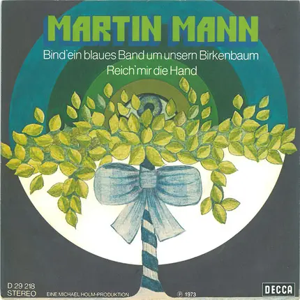 Martin Mann - Bind' Ein Blaues Band Um Unsern Birkenbaum / Reich' Mir Die Hand
