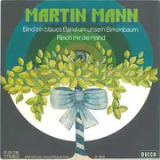 7inch Vinyl Single - Martin Mann - Bind' Ein Blaues Band Um Unsern Birkenbaum / Reich' Mir Die Hand - white label