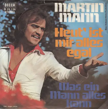 Martin Mann - Heut' Ist Mir Alles Egal / Was Ein Mann Alles Kann