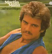 Martin Mann - ... Auf Neuen Wegen