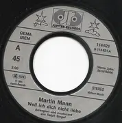 7inch Vinyl Single - Martin Mann - Weil Ich Dich Nicht Liebe