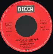 7inch Vinyl Single - Martin Mann - Heut' Ist Mir Alles Egal / Was Ein Mann Alles Kann