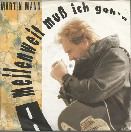 Martin Mann - Meilenweit Muß Ich Geh'n