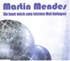 CD Single - Martin Mendes - Du Hast Mich Zum Letzten Mal Belogen