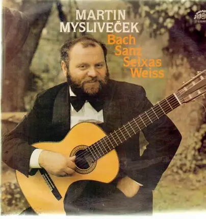 Martin Myslivecek - Bach, Sanz, Seixas, Weiss