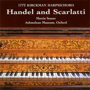 CD - Martin Souter - 1772 Kirckmann Harpsichord. Handel and Scarlatti