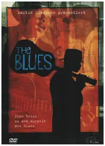 Martin Scorsese - The Blues - Eine Reise Zu Den Wurzeln Des Blues