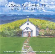Martin Simpson - A Closer Walker With Thee