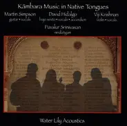 Martin Simpson / David Hidalgo / Viji Krishnan / Puvalur Srinivasan - Kambara Music in Native Tongues