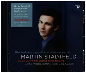 Martin Stadtfeld - Martin Stadtfeld über Johann Sebastian Bachs "Das wohltemperierte Klavier"