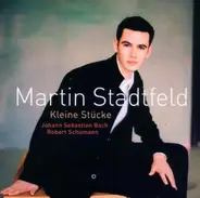 Bach/Schumann - Martin Stadtfeld - Kleine Stücke