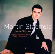 Bach/Schumann - Martin Stadtfeld - Kleine Stücke