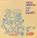 12inch Vinyl Single - Martin Stephenson And The Daintees - Left Us To Burn