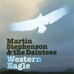 Martin Stephenson And The Daintees - Western Eagle