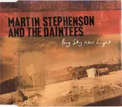 Martin Stephenson And The Daintees - Big Sky New Light