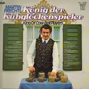 Martin Prechtl - König der Kuhglockenspieler / King Of Cow-Bell Players