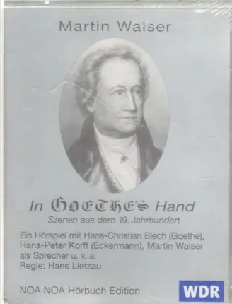 Martin Walser - In Goethe's Hand. Szenen aus dem 19. Jahrhundert
