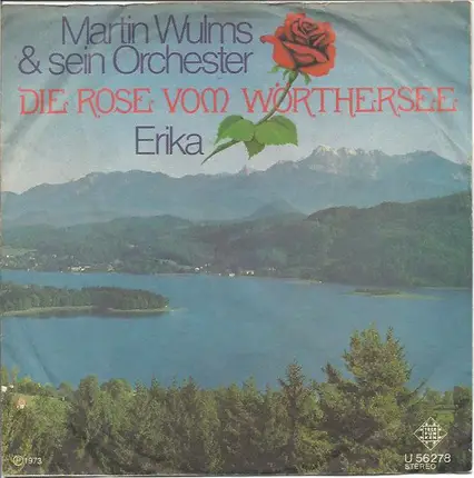 Martin Wulms And His Orchestra - Die Rose Vom Wörthersee / Erika