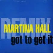 Martina Hall - Got To Get It (Remix)