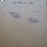 Martina Hall - Got To Get It