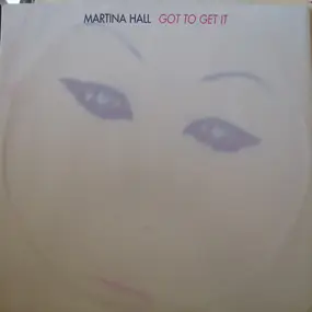 Martina Hall - Got To Get It