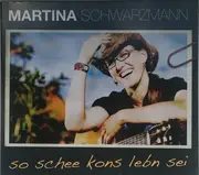 Double CD - Martina Schwarzmann - So Schee Kons Lebn Sei - Digipak