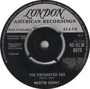 Martin Denny - The Enchanted Sea