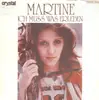 7inch Vinyl Single - Martine - Ich Muss Was Erleben