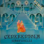 12inch Vinyl Single - Martinelli - Cenerentola (Remix)