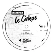 12inch Vinyl Single - Martinez - Le Cirkus