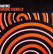 12inch Vinyl Single - Martinez - Sunshine Stalker