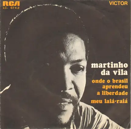 Martinho Da Vila - Onde O Brasil Aprendeu A Liberdade / Meu Laiá-Raiá