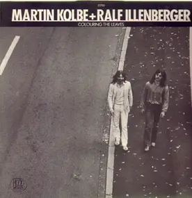 Martin Kolbe + Ralf Illenberger - Colouring The Leaves