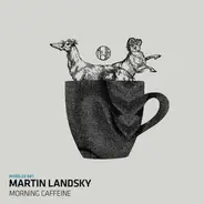 Martin Landsky - Morning Caffeine