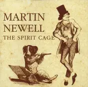 Martin Newell - The Spirit Cage
