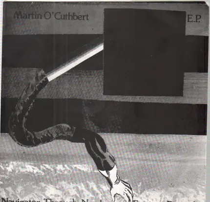 Martin O'Cuthbert - Navigator Through Nowhere E.P.