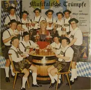 LP - Martl Felbinger Mit Seinen Musikanten , Annymarie Ramsauer , Otto Letsch , Walter Karos - Musikalische Trümpfe