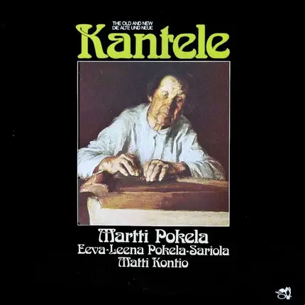 Martti Pokela , Eeva-Leena Pokela-Sariola , Matti Kontio - Die Alte Und Neue Kantele