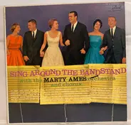Marty Ames , Marty Ames Orchestra And Chorus - Sing Around The Bandstand