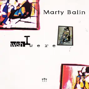 Marty Balin - Wish I Were