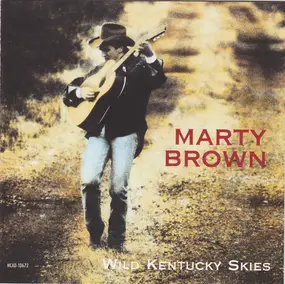 Marty Brown - Wild Kentucky Skies