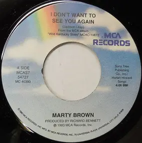 Marty Brown - I Don't Want To See You Again