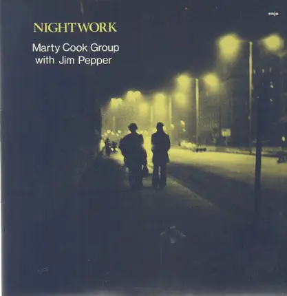 Marty Cook Group with Jim Pepper - Nightwork