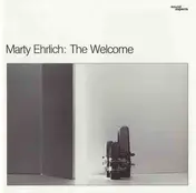 Marty Ehrlich - The Welcome