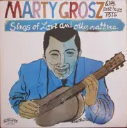 Marty Grosz With Destiny's Tots - Sings Of Love And Other Matters