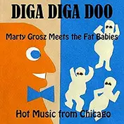 Marty Grosz - Diga Diga Doo: Hot Music from Chicago