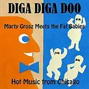 CD - Marty Grosz Meets The Fat Babies - Diga Diga Doo