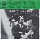 7inch Vinyl Single - Marty Robbins - Begging To You / Over High Mountain
