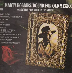 Marty Robbins - Bound For Old Mexico